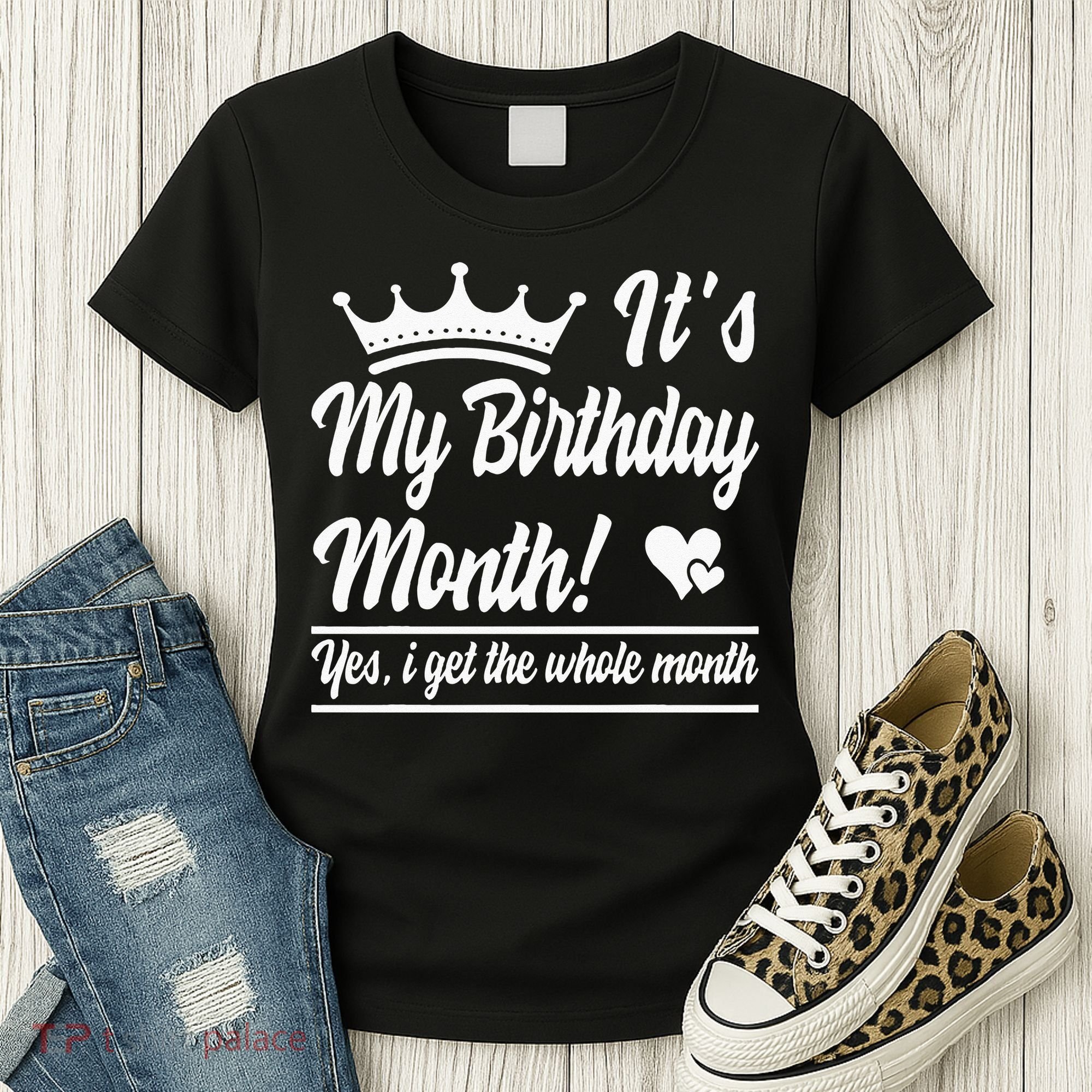 It Is My Birthday Yes The Whole Month Birthday Women's T-Shirt