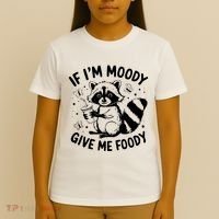 If IM Moody Give Me Foody Funny Raccoon T-Shirt thumb 4