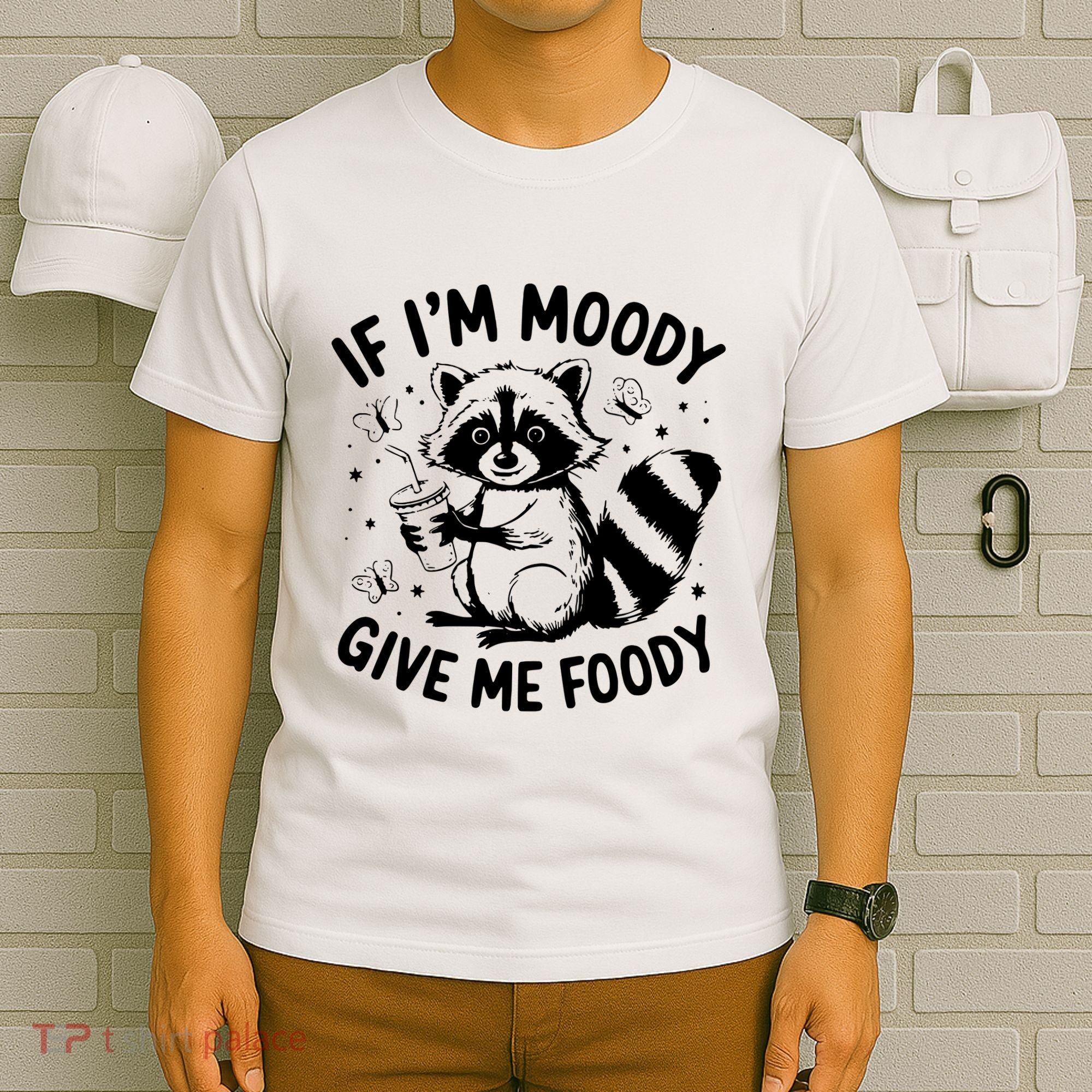 If IM Moody Give Me Foody Funny Raccoon T-Shirt