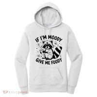 If IM Moody Give Me Foody Funny Raccoon Women's Hoodie thumb 0