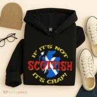 If ItS Not Scottish ItS Crap! Hoodie thumb 4
