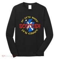 If ItS Not Scottish ItS Crap! Long Sleeve Shirt thumb 0
