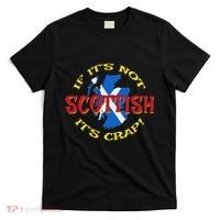 If ItS Not Scottish ItS Crap! T-Shirt thumb 0