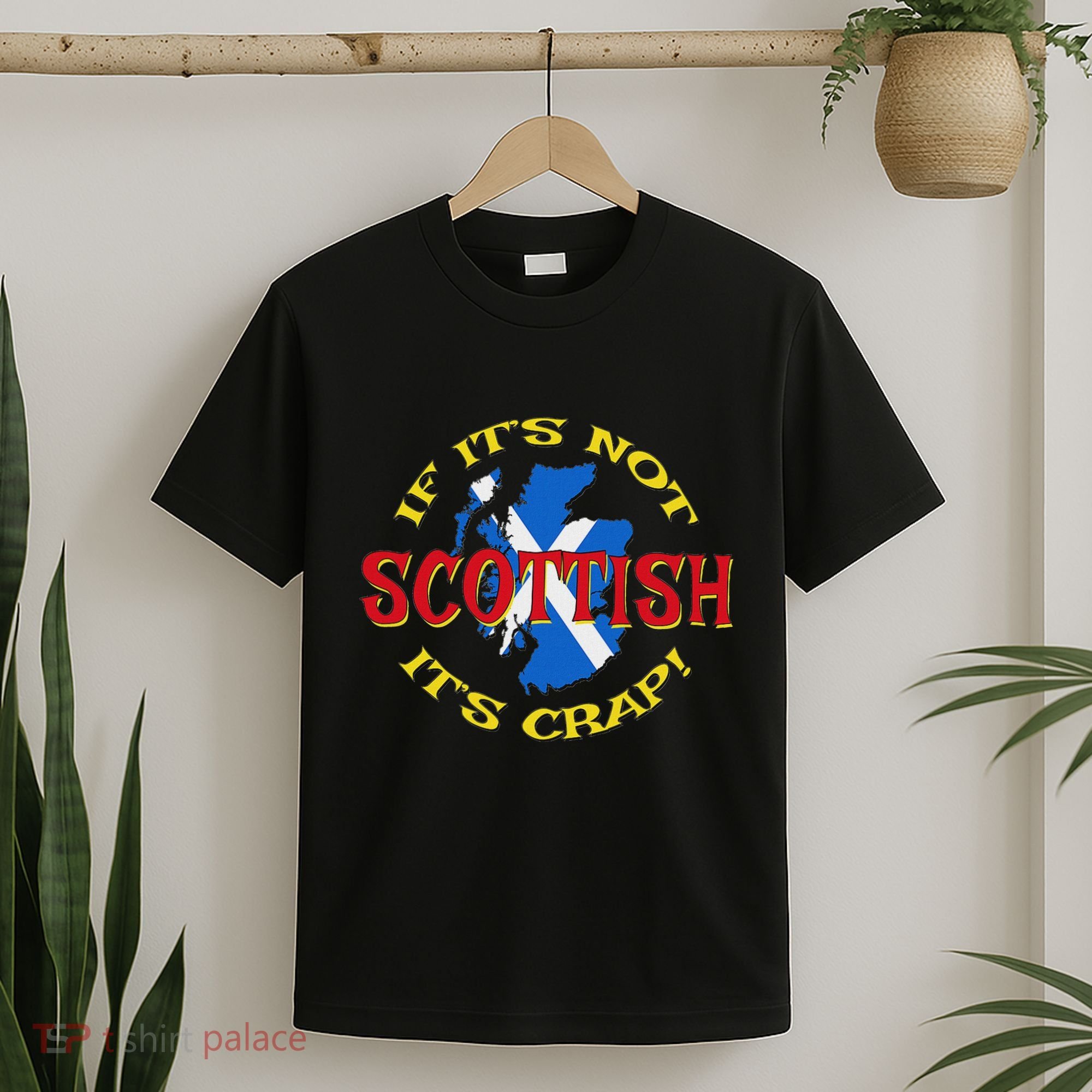 If ItS Not Scottish ItS Crap! T-Shirt