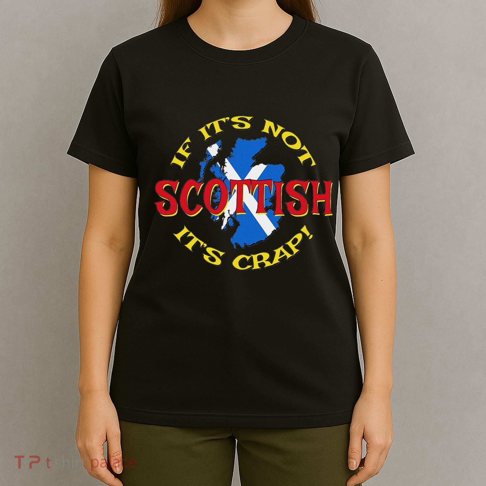 If ItS Not Scottish ItS Crap! T-Shirt