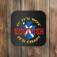 If ItS Not Scottish ItS Crap! Coaster thumb 0