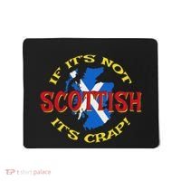 If ItS Not Scottish ItS Crap! Mousepad thumb 0