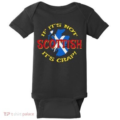 If ItS Not Scottish ItS Crap! Baby Bodysuit