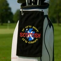 If ItS Not Scottish ItS Crap! Golf Towel thumb 2