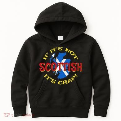 If ItS Not Scottish ItS Crap! Kids Hoodie