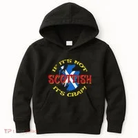 If ItS Not Scottish ItS Crap! Kids Hoodie thumb 0