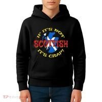 If ItS Not Scottish ItS Crap! Kids Hoodie thumb 4