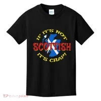 If ItS Not Scottish ItS Crap! Kids T-Shirt thumb 0
