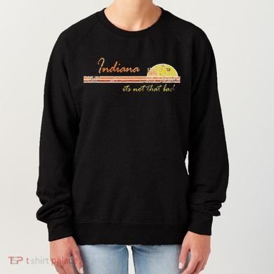 Indiana Its Not That Bad Awesome Retro State Women's Sweatshirt