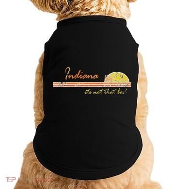 Indiana Its Not That Bad Awesome Retro State Doggie Tank