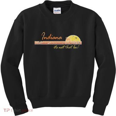 Indiana Its Not That Bad Awesome Retro State Kids Sweatshirt