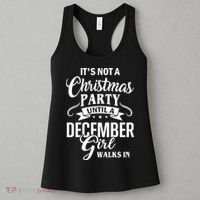 It Is Not A Christmas Party Until A December Girl Walks In Christmas Women's Tank Top thumb 3