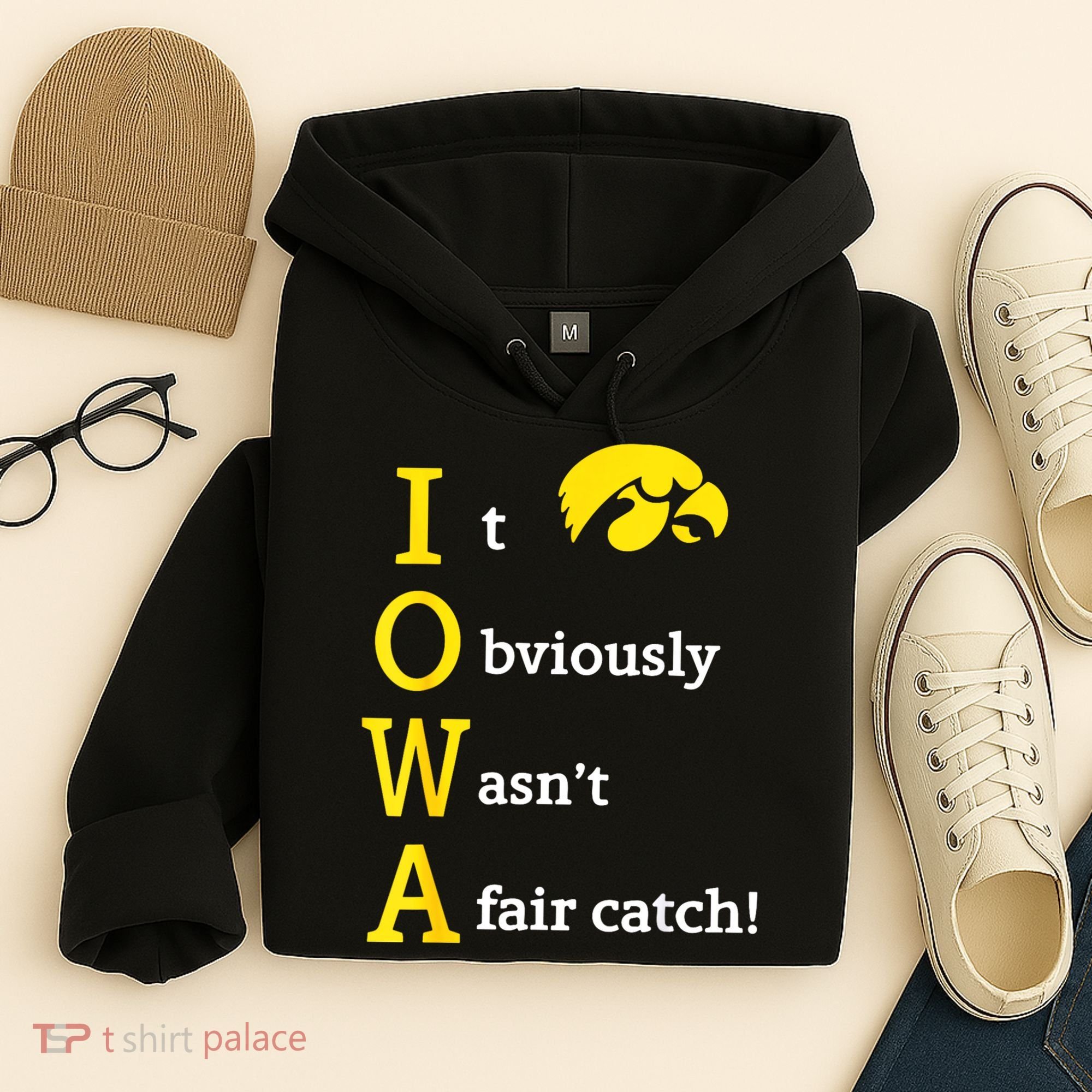Iowa It Obviously Wasn’T A Fair Catch Hoodie