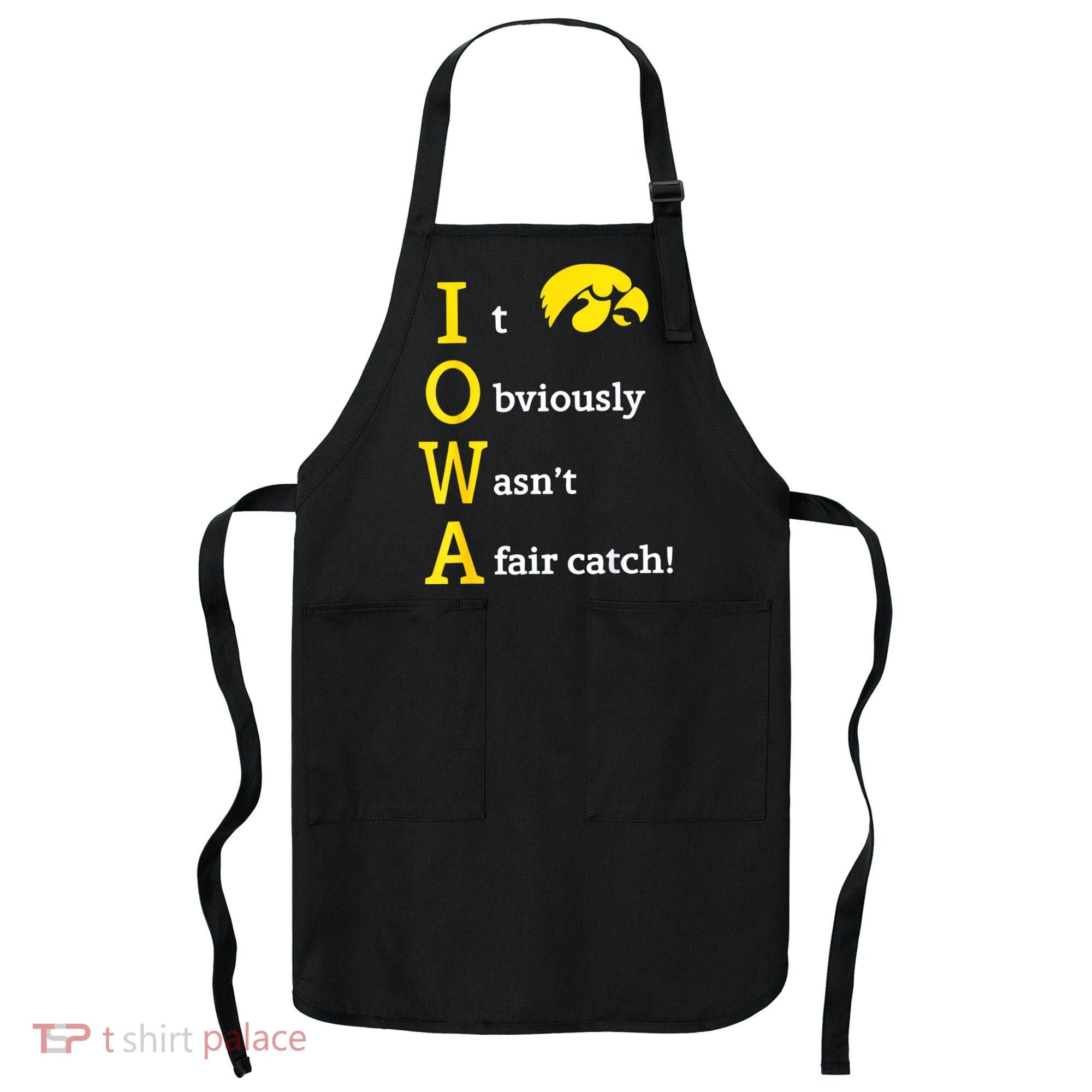 Iowa It Obviously Wasn’T A Fair Catch Apron