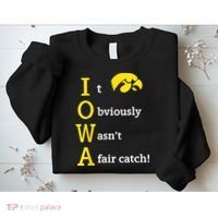 Iowa It Obviously Wasn’T A Fair Catch Sweatshirt thumb 2