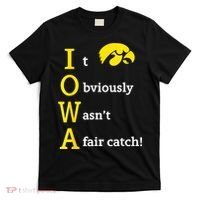 Iowa It Obviously Wasn’T A Fair Catch T-Shirt thumb 0