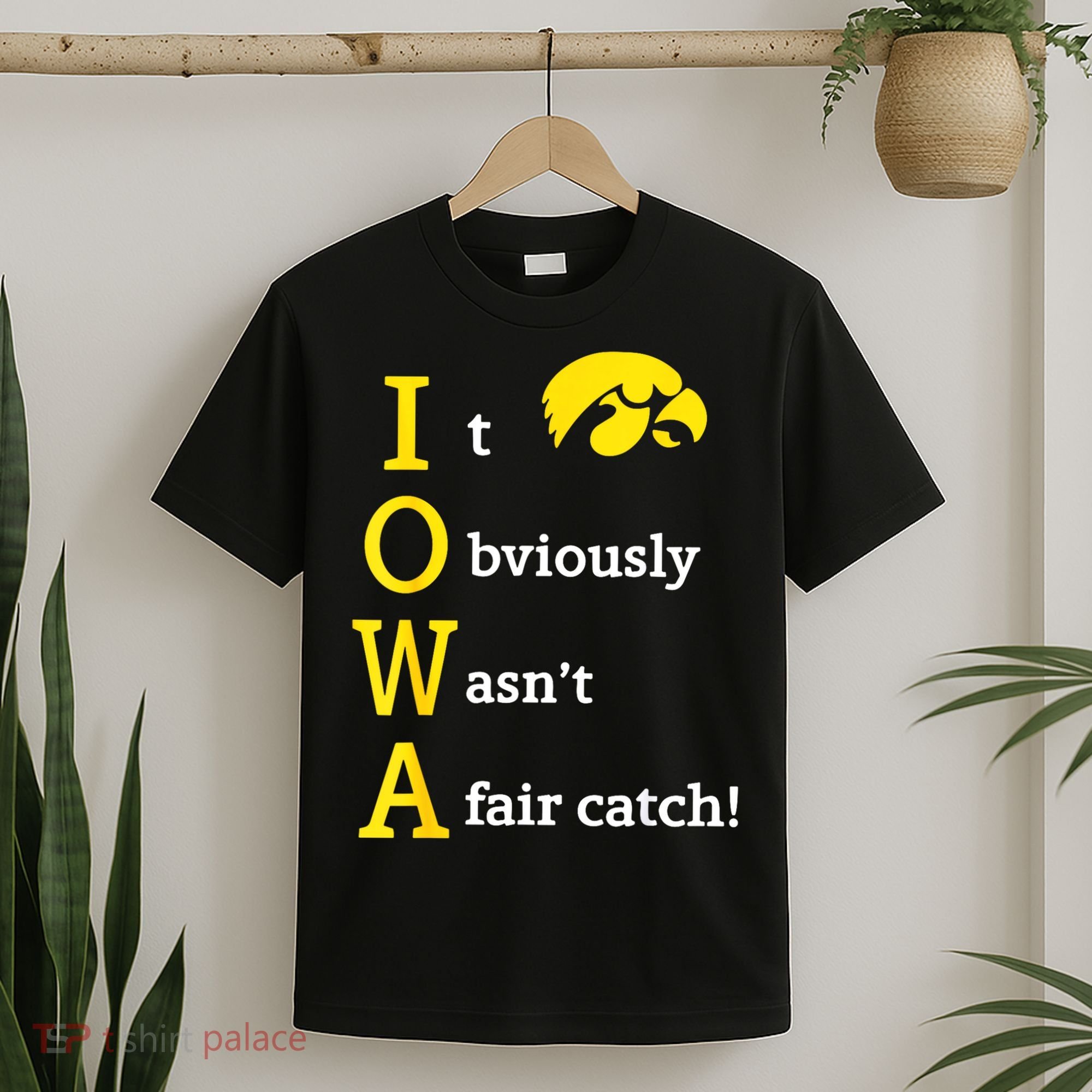 Iowa It Obviously Wasn’T A Fair Catch T-Shirt
