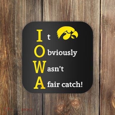 Iowa It Obviously Wasn’T A Fair Catch Coaster