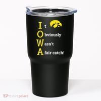 Iowa It Obviously Wasn’T A Fair Catch Tumbler thumb 0