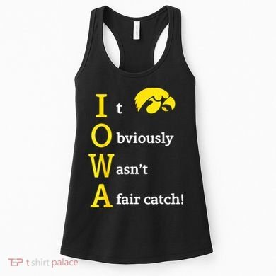 Iowa It Obviously Wasn’T A Fair Catch Women's Tank Top