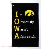 Iowa It Obviously Wasn’T A Fair Catch Golf Towel thumb 0