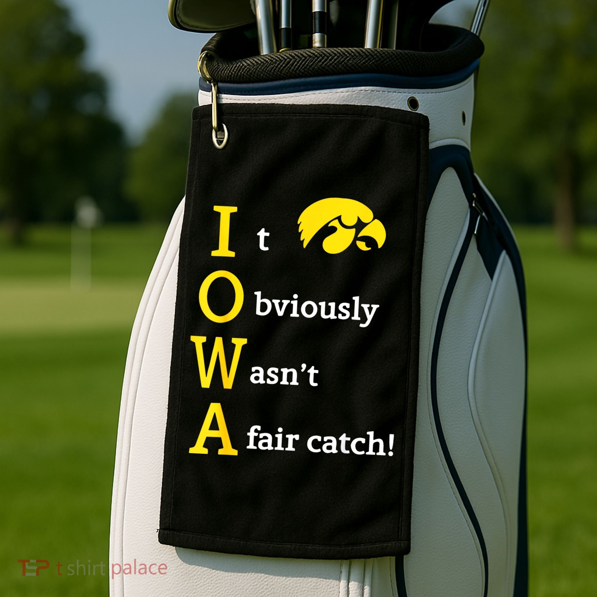 Iowa It Obviously Wasn’T A Fair Catch Golf Towel