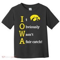 Iowa It Obviously Wasn’T A Fair Catch Toddler T-Shirt thumb 0