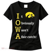 Iowa It Obviously Wasn’T A Fair Catch Women's T-Shirt thumb 0