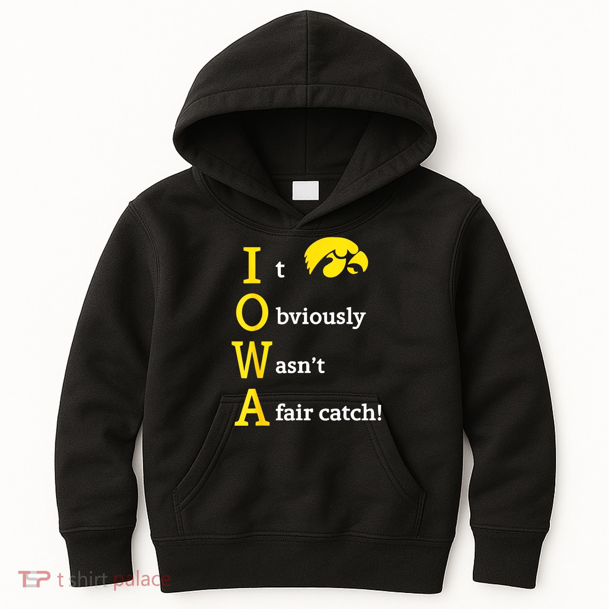 Iowa It Obviously Wasn’T A Fair Catch Kids Hoodie