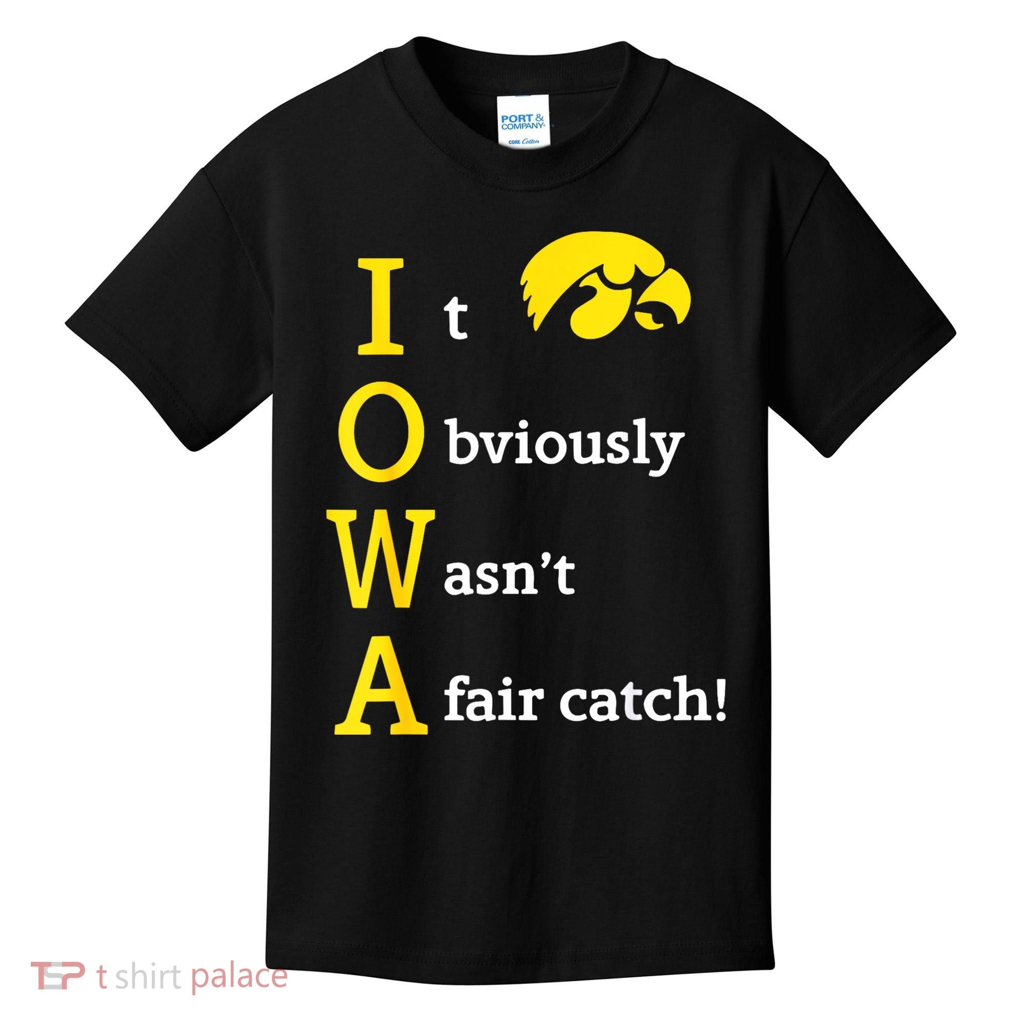 Iowa It Obviously Wasn’T A Fair Catch Kids T-Shirt