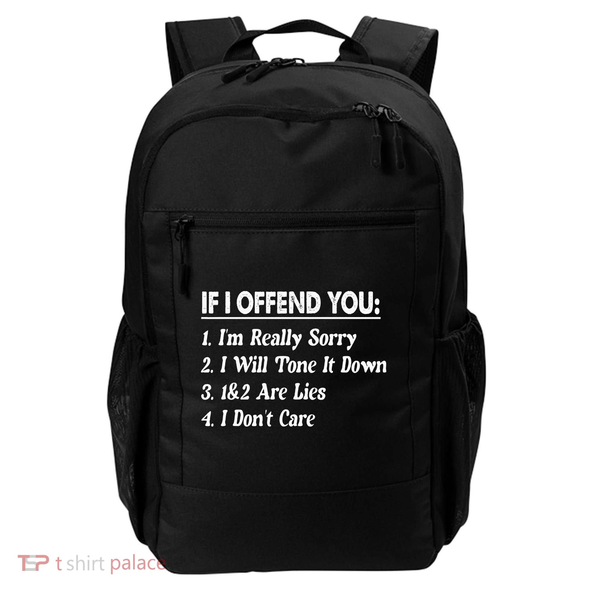 If I Offend You 1 IM Really Sorry 2 I Will Tone It Down Backpack