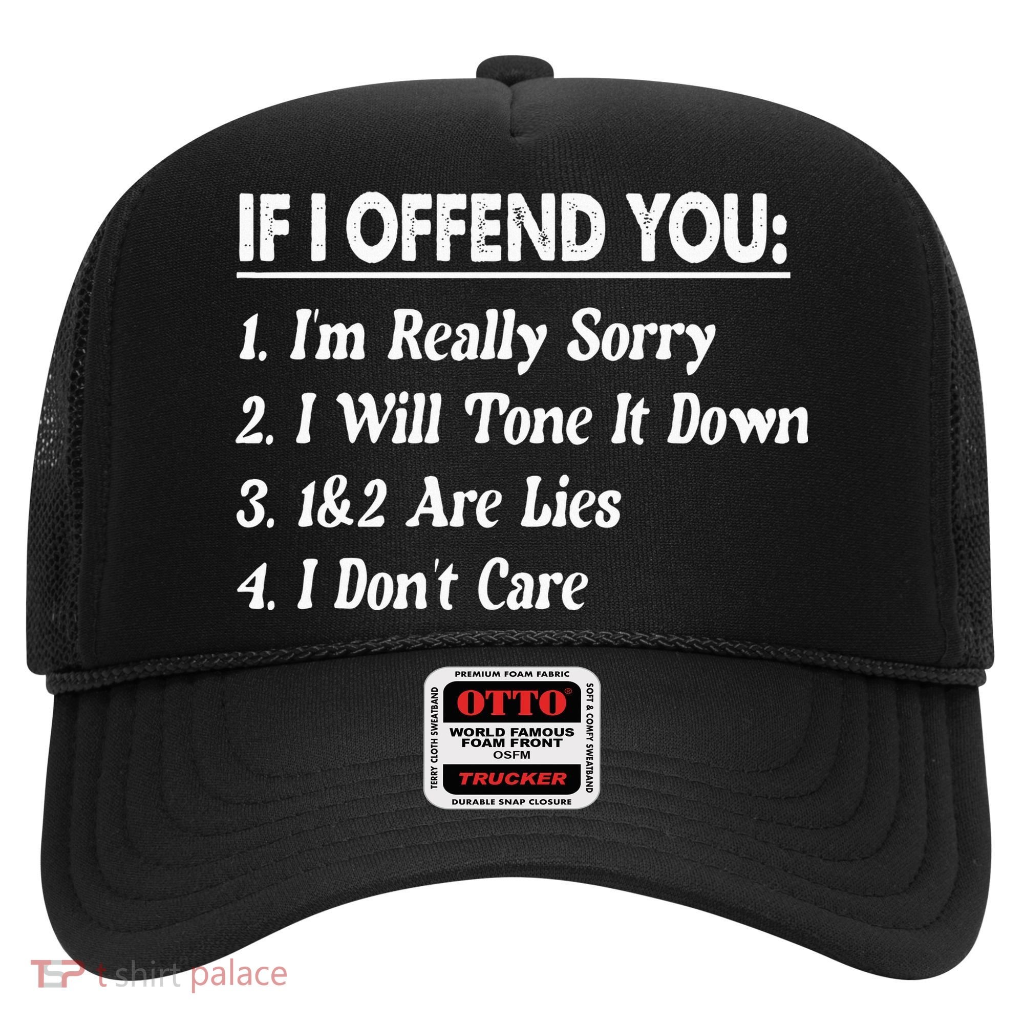 If I Offend You 1 IM Really Sorry 2 I Will Tone It Down Hat