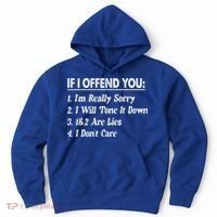 If I Offend You 1 IM Really Sorry 2 I Will Tone It Down Hoodie thumb 0