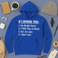 If I Offend You 1 IM Really Sorry 2 I Will Tone It Down Hoodie thumb 3