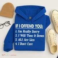 If I Offend You 1 IM Really Sorry 2 I Will Tone It Down Hoodie thumb 4