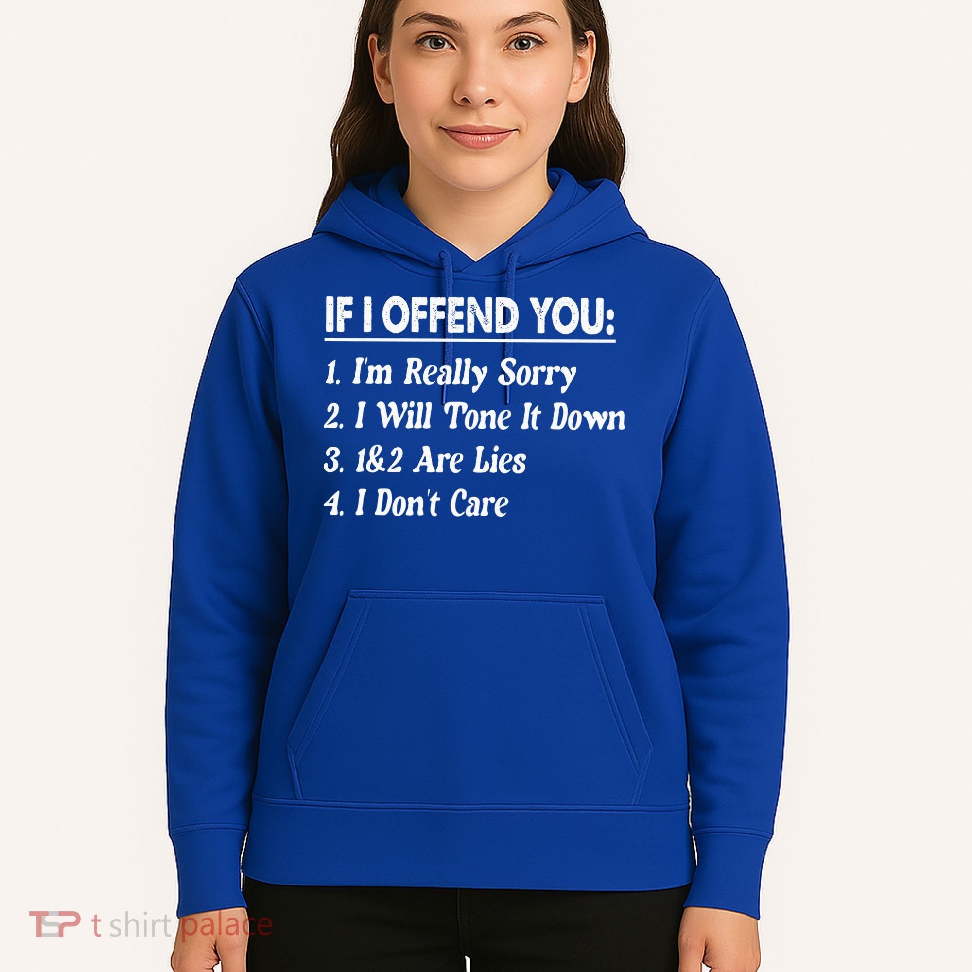 If I Offend You 1 IM Really Sorry 2 I Will Tone It Down Hoodie