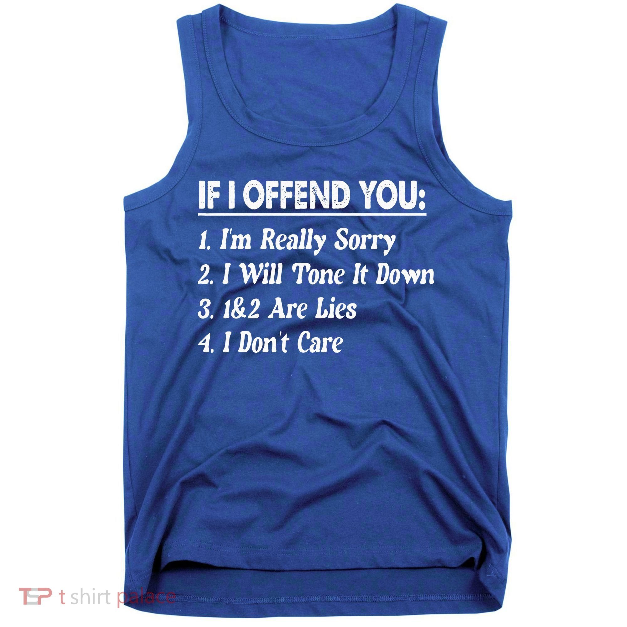If I Offend You 1 IM Really Sorry 2 I Will Tone It Down Tank Top