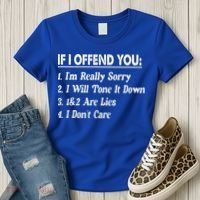 If I Offend You 1 IM Really Sorry 2 I Will Tone It Down Women's T-Shirt thumb 3