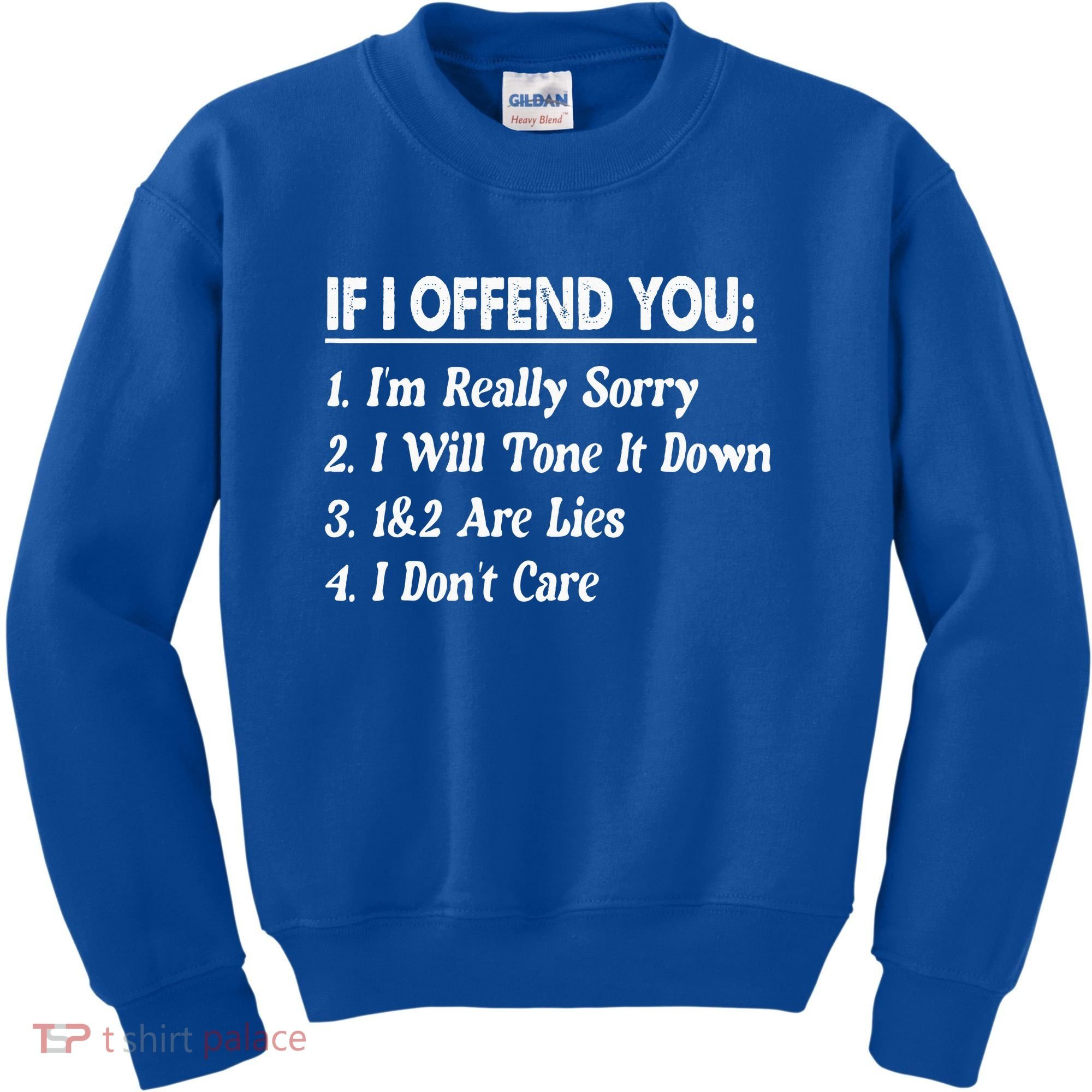 If I Offend You 1 IM Really Sorry 2 I Will Tone It Down Kids Sweatshirt