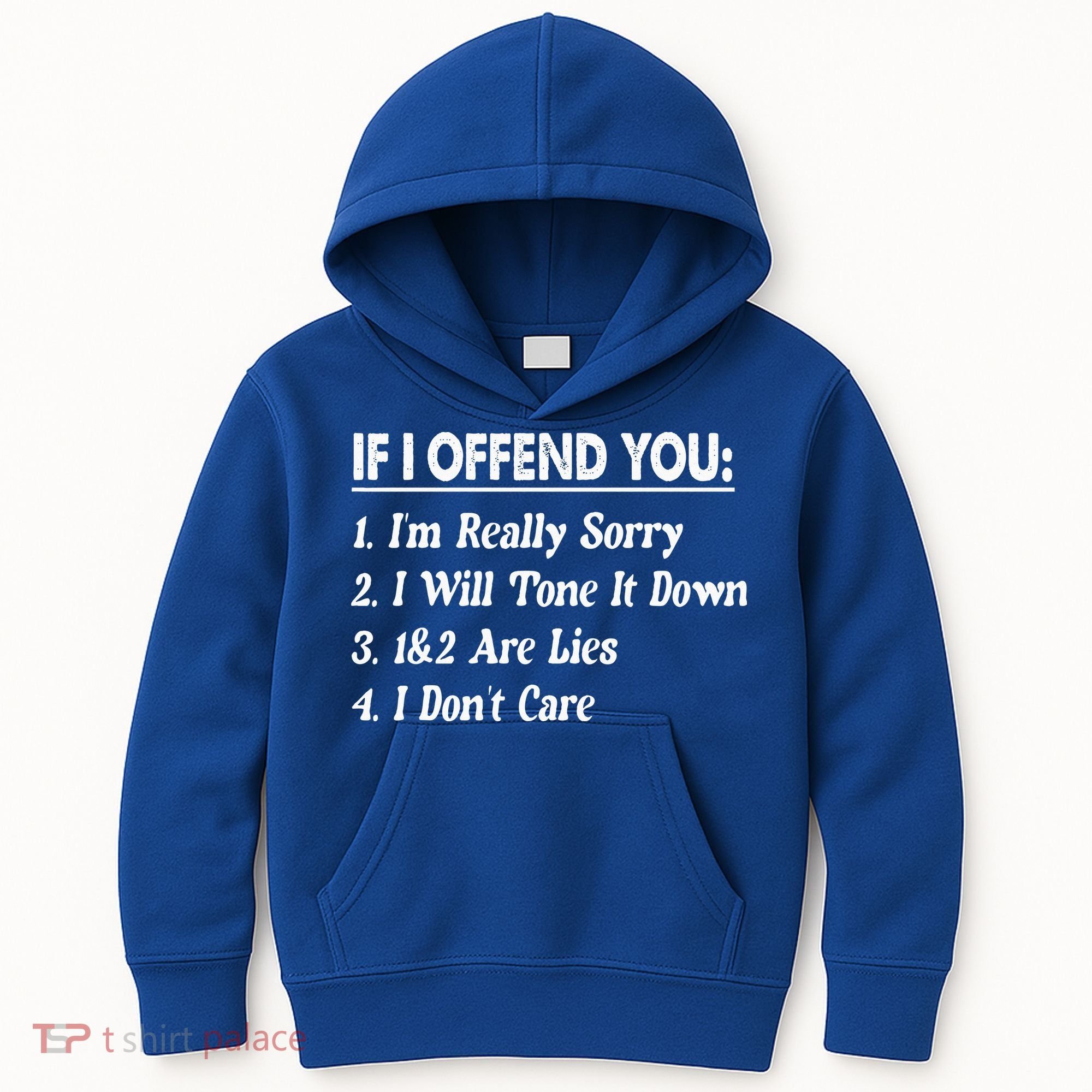 If I Offend You 1 IM Really Sorry 2 I Will Tone It Down Kids Hoodie