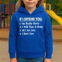 If I Offend You 1 IM Really Sorry 2 I Will Tone It Down Kids Hoodie thumb 3