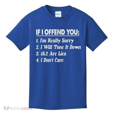 If I Offend You 1 IM Really Sorry 2 I Will Tone It Down Kids T-Shirt