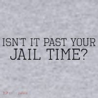 isn't it past your jail time Women's Sweatshirt thumb 2