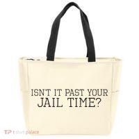 isn't it past your jail time Tote Bag thumb 0