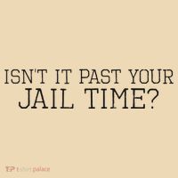 isn't it past your jail time Tote Bag thumb 4